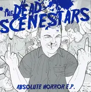 7inch Vinyl Single - The Dead Scenestars - Absolute Horror E.P. - EP