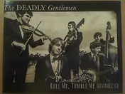 The Deadly Gentlemen - Roll Me, Tumble Me