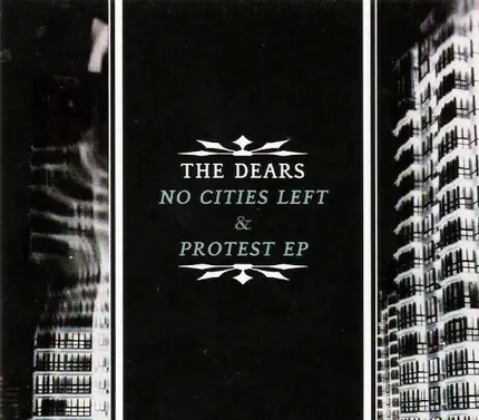 The Dears - No Cities Left & Protest EP