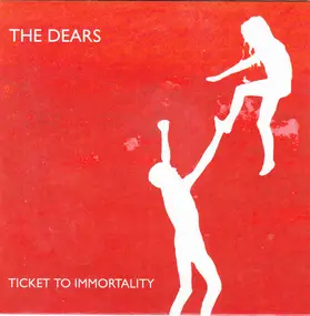 The Dears - Ticket To Immortality