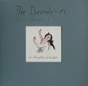 The Decemberists - Always The Bridesmaid: A Singles Series - Vol. 3: Record Year For Rainfall
