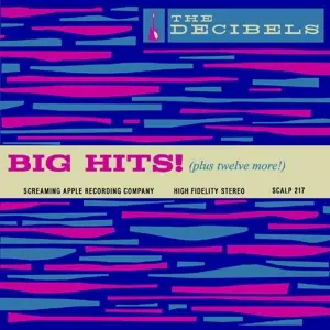 The Decibels - Big Hits! (plus 12 More)