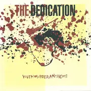 7inch Vinyl Single - The Dedication - Youth Murder Anthems - red translucent pressing