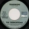 7inch Vinyl Single - The Dedications - Teardrops