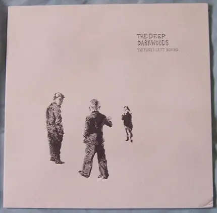 The Deep Dark Woods - The Place I Left Behind