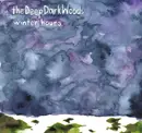 CD - The Deep Dark Woods - Winter Hours - Digipak