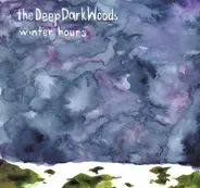 The Deep Dark Woods - Winter Hours