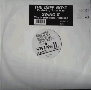 The Deff Boyz - Swing II (The Hardcastle Remixes)