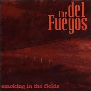 The Del Fuegos - Smoking in the Fields