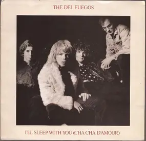 The Del Fuegos - I'll Sleep With You (Cha Cha D'Amour)