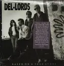 LP - The Del-Lords, The Del Lords - Based On A True Story