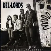 LP - The Del Lords - Based On A True Story