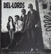 The Del Lords - Based on a True Story