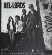 LP - The Del Lords - Based On A True Story