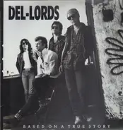 The Del Lords - Based on a True Story