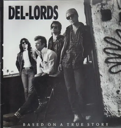 The Del Lords - Based on a True Story