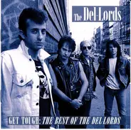 The Del Lords - Get Tough:The Best Of The Del-Lords