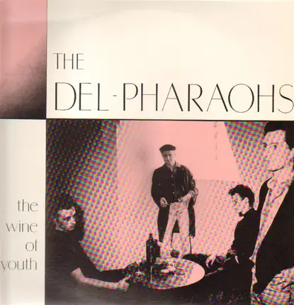 The Del-Pharaos - The Wine Of Youth