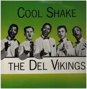 The Del Vikings - Cool Shake