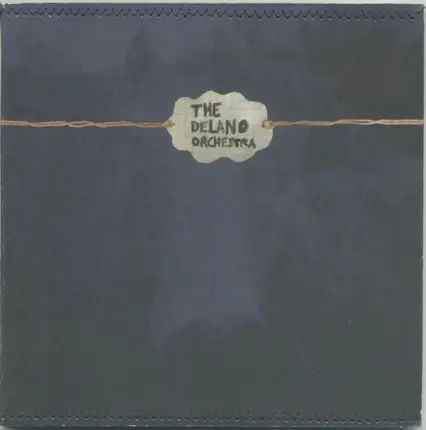 The Delano Orchestra - Will Anyone Else Leave Me