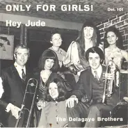 The Delagaye Brothers - Only For Girls!