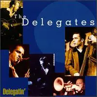 The Delegates - Delegatin'