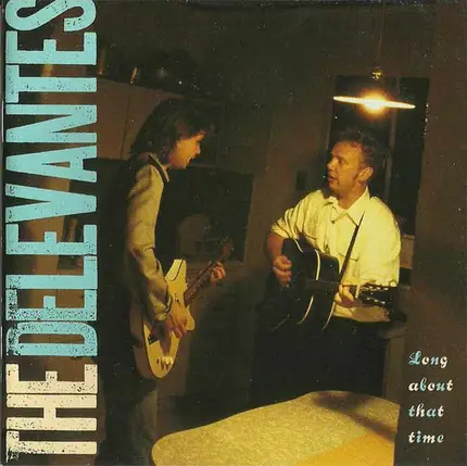 The Delevantes - Long About That Time