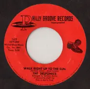 The Delfonics - Walk Right Up To The Sun