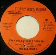 The Delfonics - When You Get Right Down To It