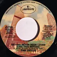 The Dells - Betcha Never Been Loved (Like This Before)