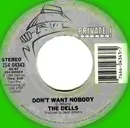 7inch Vinyl Single - The Dells - Don't Want Nobody