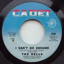 7inch Vinyl Single - The Dells - I Can't Do Enough / Hallways Of My Mind