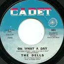 7inch Vinyl Single - The Dells - Oh What A Day