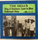 7inch Vinyl Single - The Dells - Medley: (a) Sing A Rainbow (b) Love Is Blue / Hallelujah Baby