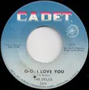 7inch Vinyl Single - The Dells - O-O, I Love You / There Is