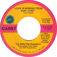 The Dells / The Dramatics - Love Is Missing From Our Lives / I'm In Love