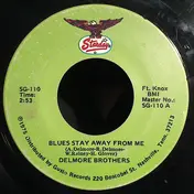 The Delmore Brothers - Blues Stay Away From Me / Freight Train Boogie