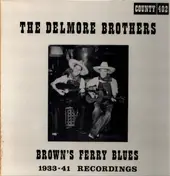 The Delmore Brothers - Brown's Ferry Blues: 1933-41 Recordings