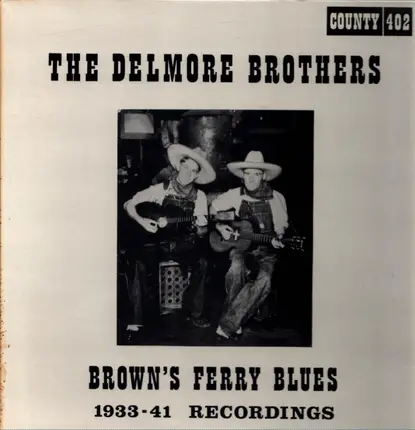The Delmore Brothers - Brown's Ferry Blues: 1933-41 Recordings