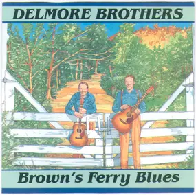 The Delmore Brothers - Brown's Ferry Blues