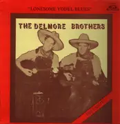 LP - The Delmore Brothers - Lonesome Yodel Blues