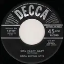 7inch Vinyl Single - The Delta Rhythm Boys - Kiss Crazy Baby / Shoes
