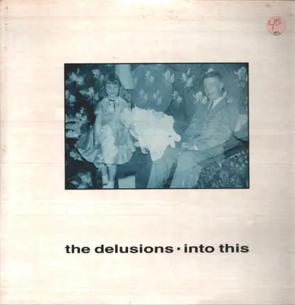The Delusions - Into This