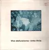 LP - The Delusions - Into This - Still Sealed