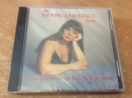 The Denise Lawrence Band - I Guess There's An End To Everything