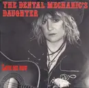 7inch Vinyl Single - The Dental Mechanics Daughter - Love Me Now