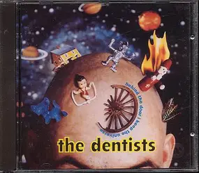The Dentists - Behind the Door I Keep the Universe