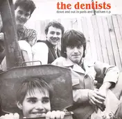 The Dentists - Down And Out In Paris And Chatham