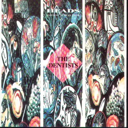 The Dentists - Heads And How To Read Them