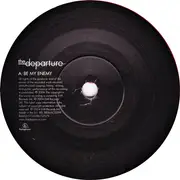 7inch Vinyl Single - The Departure - Be My Enemy - Red